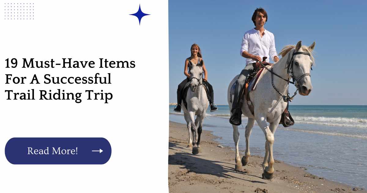 19 Must-Have Items For A Successful Trail Riding Trip