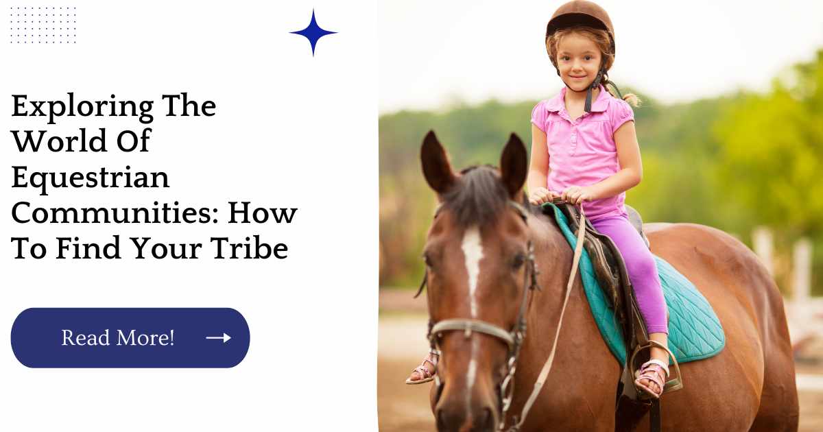 Exploring The World Of Equestrian Communities: How To Find Your Tribe
